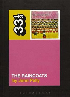 The Raincoats by Jenn Pelly