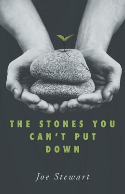 The Stones You Can't Put Down by Joe Stewart