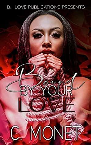 Bound by Your Love by C. Monet