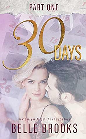 30 Days: Part One by Belle Brooks