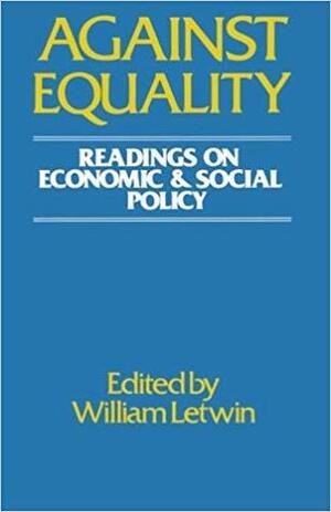 Against Equality by William Letwin