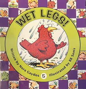 Wet Legs! by Nora Gaydos