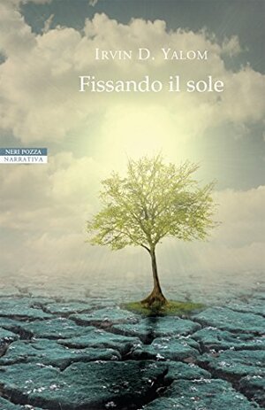 Fissando il sole by Irvin D. Yalom
