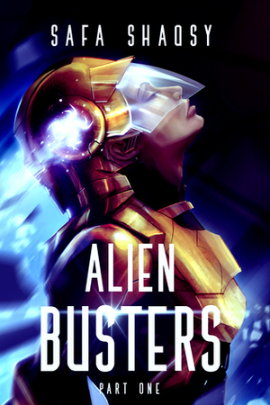 Alien Busters: Part One by Safa Shaqsy