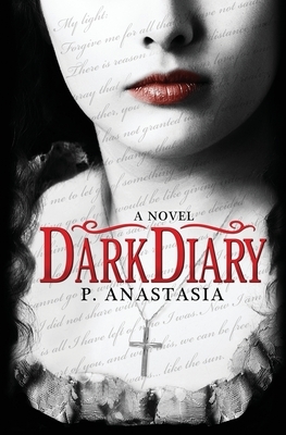 Dark Diary by P. Anastasia