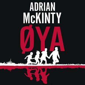 Øya by Adrian McKinty