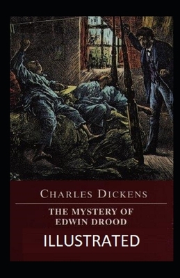 The Mystery of Edwin Drood IllustratedCharlesDickens by Charles Dickens