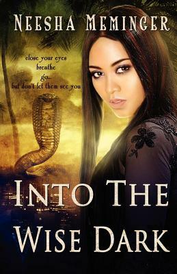 Into the Wise Dark by Neesha Meminger