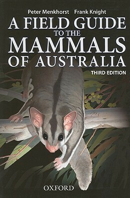 Field Guide to Mammals of Australia by Frank Knight, Peter Menkhorst