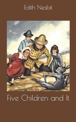 Five Children and It by E. Nesbit