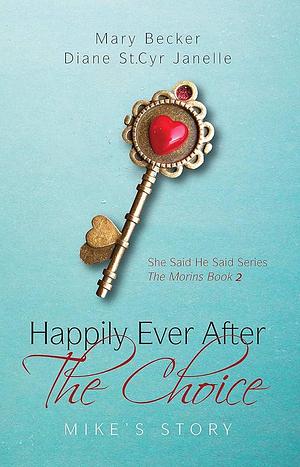 Happily Ever After the Choice: Mike's Story by Mary Becker, Diane St. Cyr Janelle