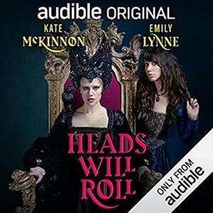 Heads Will Roll by Emily Lynne, Kate McKinnon