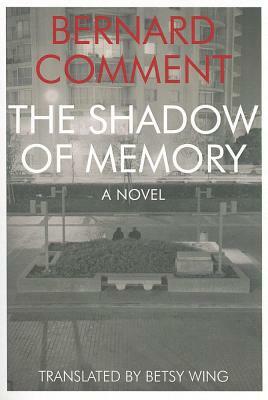 The Shadow of Memory by Bernard Comment