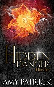 Hidden Danger by Amy Patrick