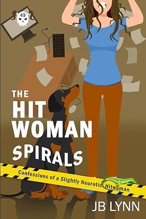 The Hitwoman Spirals by J.B. Lynn, J.B. Lynn