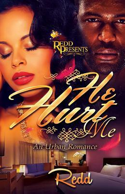 He Hurt Me by Authoress Redd