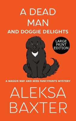 A Dead Man and Doggie Delights by Aleksa Baxter