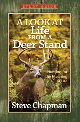 A Look at Life from a Deer Stand Study Guide by Steve Chapman