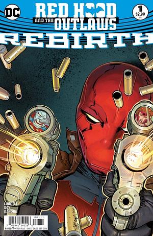 Red Hood and the Outlaws: Rebirth #1 by Scott Lobdell