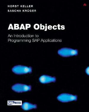 Sap.Keller: ABAP Objects_c [With CDROM] by Horst Keller, Sascha Kruger