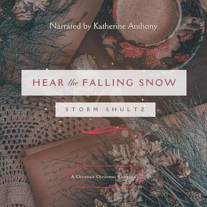 Hear the Falling Snow by Storm Shultz