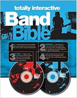 Totally Interactive Band Bible by Phoene Cave, Dave Hunter, Gareth Morgan, Todd Bernhardt, Mark Brend, Rod Fogg