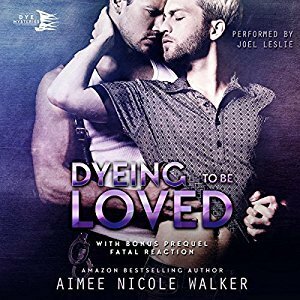 Dyeing to be Loved by Aimee Nicole Walker