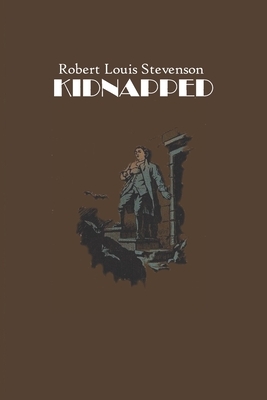 Kidnapped: by Robert Louis Stevenson illustrated by Robert Louis Stevenson