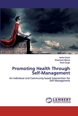 Promoting Health Through Self-Management by Ronit Singh, Shashank Mishra, Astha Doshi