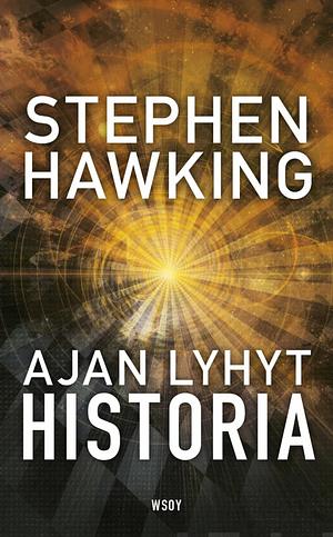 Ajan lyhyt historia by Stephen Hawking