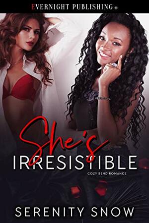 She's Irresistible (Cozy Bend Romance Book 6) by Serenity Snow