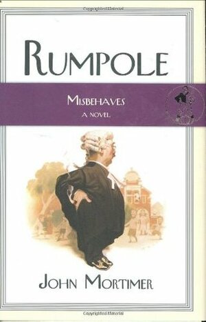 Rumpole Misbehaves by John Mortimer