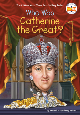 Who Was Catherine the Great? by Meg Belviso, Who HQ, Pam Pollack