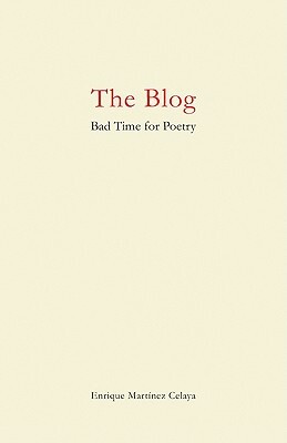The Blog: Bad Time for Poetry by Enrique Martínez Celaya