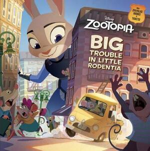 Zootopia Big Trouble in Little Rodentia by Random House Disney