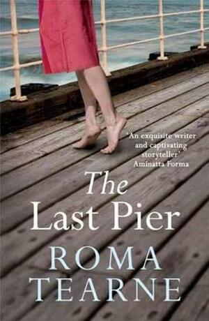 The Last Pier by Roma Tearne