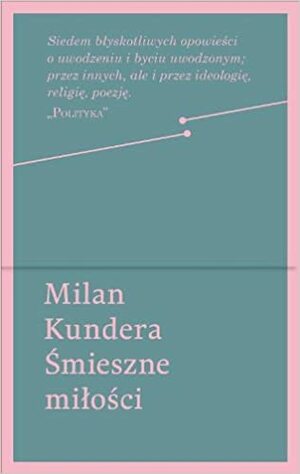 Śmieszne miłości by Milan Kundera