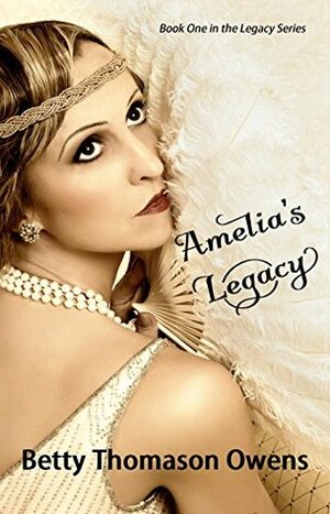 Amelia's Legacy by Betty Thomason Owens