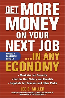 Get More Money Yr Nxt Job (R by Lee E. Miller