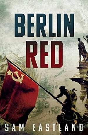 Berlin Red by Sam Eastland