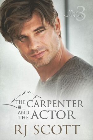 The Carpenter and The Actor by R.J. Scott