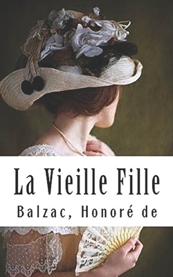 La Vieille Fille by Honoré de Balzac