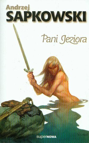 Pani Jeziora by Andrzej Sapkowski