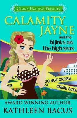 Calamity Jayne and the Hijinks on the High Seas by Kathleen Bacus