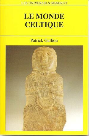 Le Monde Celtique by Patrick Galliou