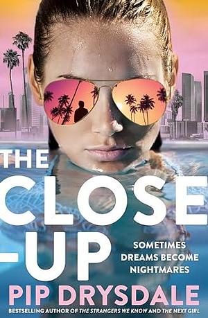 The Close-up by Pip Drysdale, Pip Drysdale