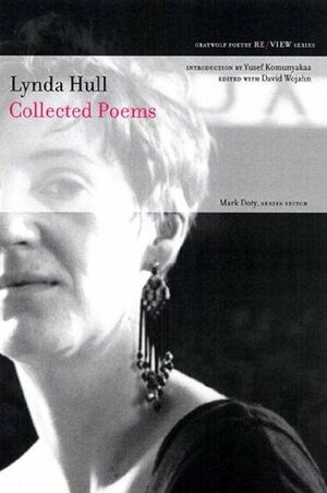 Collected Poems by Lynda Hull, Yusef Komunyakaa
