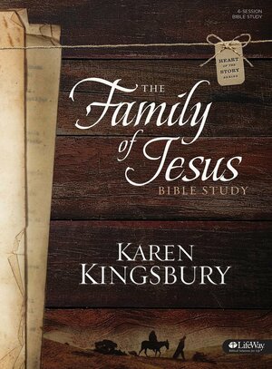 The Family of Jesus Bible Study - Member Book by Karen Kingsbury