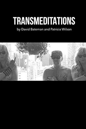 Transmeditations by Patricia Wilson, David Bateman