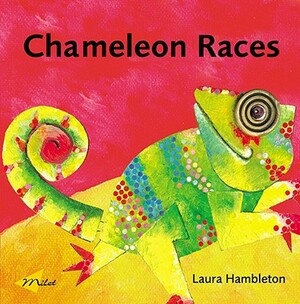 Chameleon Races by Laura Hambleton